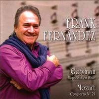 Frank Fernández - Gershwin: Rhapsody in Blue - Mozart: Concierto para piano y orquesta  Nº 21