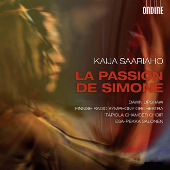 Dawn Upshaw - Saariaho: La passion de Simone