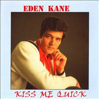 Eden Kane - Kiss Me Quick