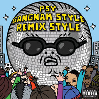 Psy - Gangnam Style (강남스타일) (Remix Style EP (Explicit Version))