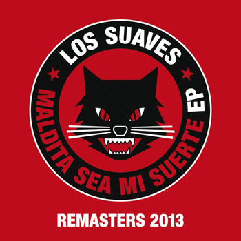 Los Suaves - Maldita Sea Mi Suerte Ep (Remasters 2013)