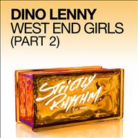 Dino Lenny - West End Girls, Pt. 2