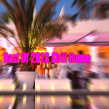 Various Artists - Best of 2013 Chill House