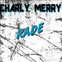 Charly Merry - Rade