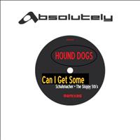 Hound Dogs - Can I Get Some (Explicit)