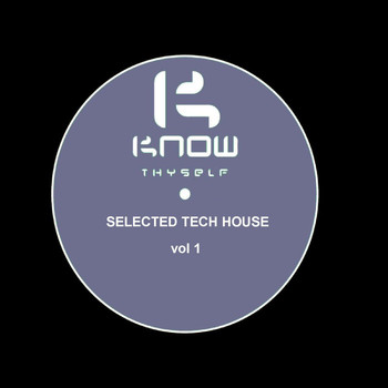 Various Artists - Know Thyself Selected Tech House, Vol. 1