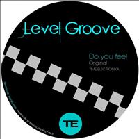 Level Groove - Do You Feel