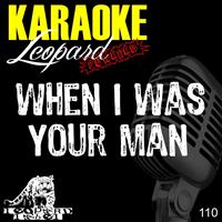 Leopard Powered - When I Was Your Man (Karaoke Version Originally Performed By Bruno Mars)