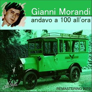 Gianni Morandi - Andavo a 100 all'ora (Remastering 2013)