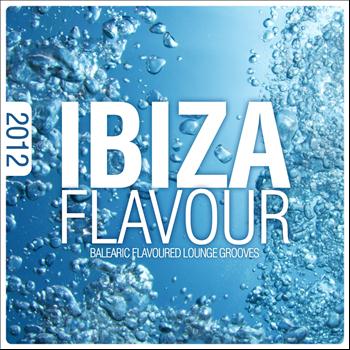 Various Artists - Ibiza Flavour 2012 (Balearic Flavoured Lounge Grooves)