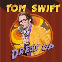Tom Swift - Dress Up