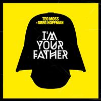Teo Moss, Greg Hoffman - I'm Your Father