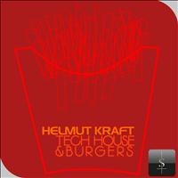 Helmut Kraft - Tech House & Burgers