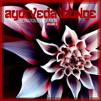 Various Artists - Ayurveda Lounge - Relaxation & Meditation, Vol. 3