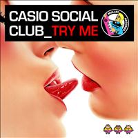 Casio Social Club - Try Me
