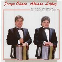 Jorge Oñate & Alvaro Lopez - El Folclor Se Viste de Gala