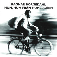 Ragnar Borgedahl - Hum, hum från Humlegårn