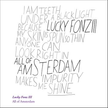 Lucky Fonz III - All Of Amsterdam