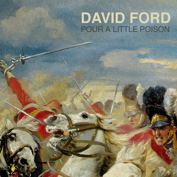 David Ford - Pour a Little Poison (Radio Edit)