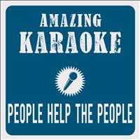 Amazing Karaoke - People Help the People (Karaoke Version) (Originally Performed By Birdy)