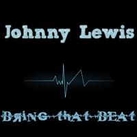 Johnny Lewis - Bring That Beat