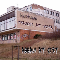 Traudel At Work - Abbau at Ost (Muss Zusammen Bau Mix)