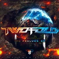 Twofold - The Prelude