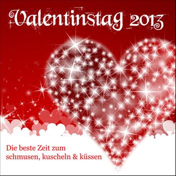 Various Artists - Valentinstag 2013 - Die beste Zeit zum schmusen, kuscheln & küssen