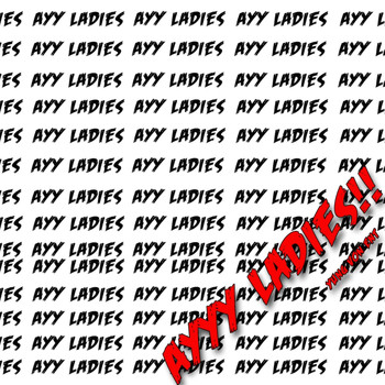 Yung Von - Ayyy Ladies!! (Explicit)
