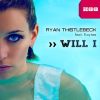 Ryan Thistlebeck feat. Kaytee - Will I