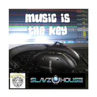 SlavzIIHouse - Music Is The Key