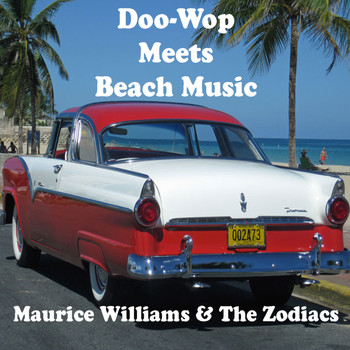 Maurice Williams & The Zodiacs - Doo-Wop Meets Beach Music