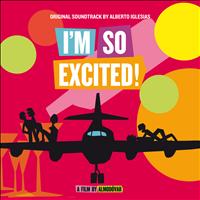 Alberto Iglesias - I'm So Excited! (Original Motion Picture Soundtrack)