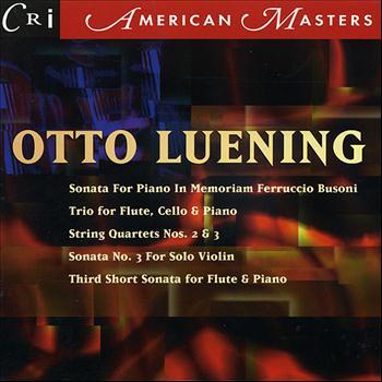 Various Artists & Otto Luening - Otto Luening: Chamber & Solo Works