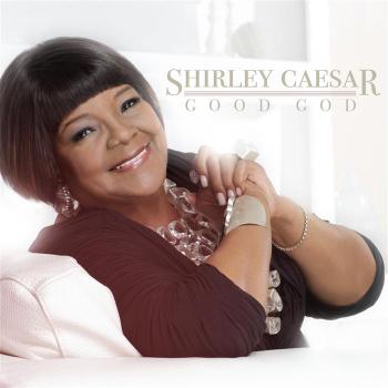 Shirley Caesar - Good God