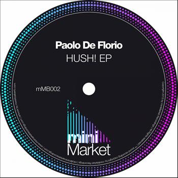 Paolo De Florio - Hush! EP