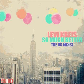 Levi Kreis - So Much Better - The US Mixes