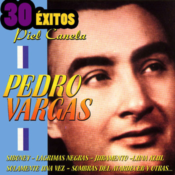 Pedro Vargas - Piel Canela