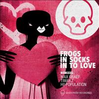Frogs In Socks - In To Love