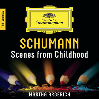 Martha Argerich - Schumann: Scenes From Childhood – The Works