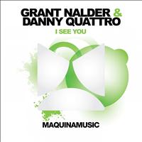 Grant Nalder & Danny Quattro - I See You