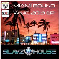 SlavzIIHouse - Miami Bound WMC 2013 EP