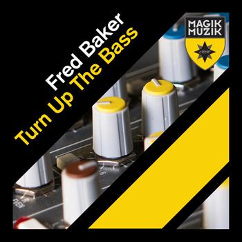 Fred Baker - Turn Up the Bass