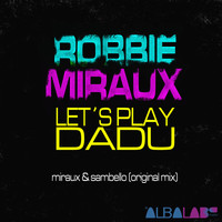 Robbie Miraux - Let's Play Dadu