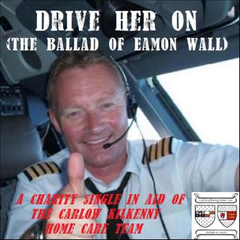 Sean Kelly - Drive Her On (The Ballad of Eamon Wall)
