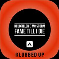 Klubfiller & MC Storm - Fame Till I Die