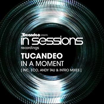 Tucandeo - In A Moment