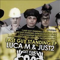 Luca M & JUST2 - Last Guy Standing