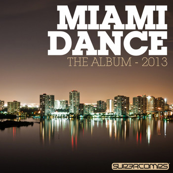 Various Artists - Miami Dance: The Album - 2013