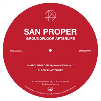 San Proper - Groundfloor Afterlife EP